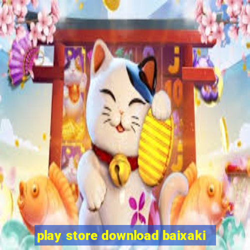 play store download baixaki